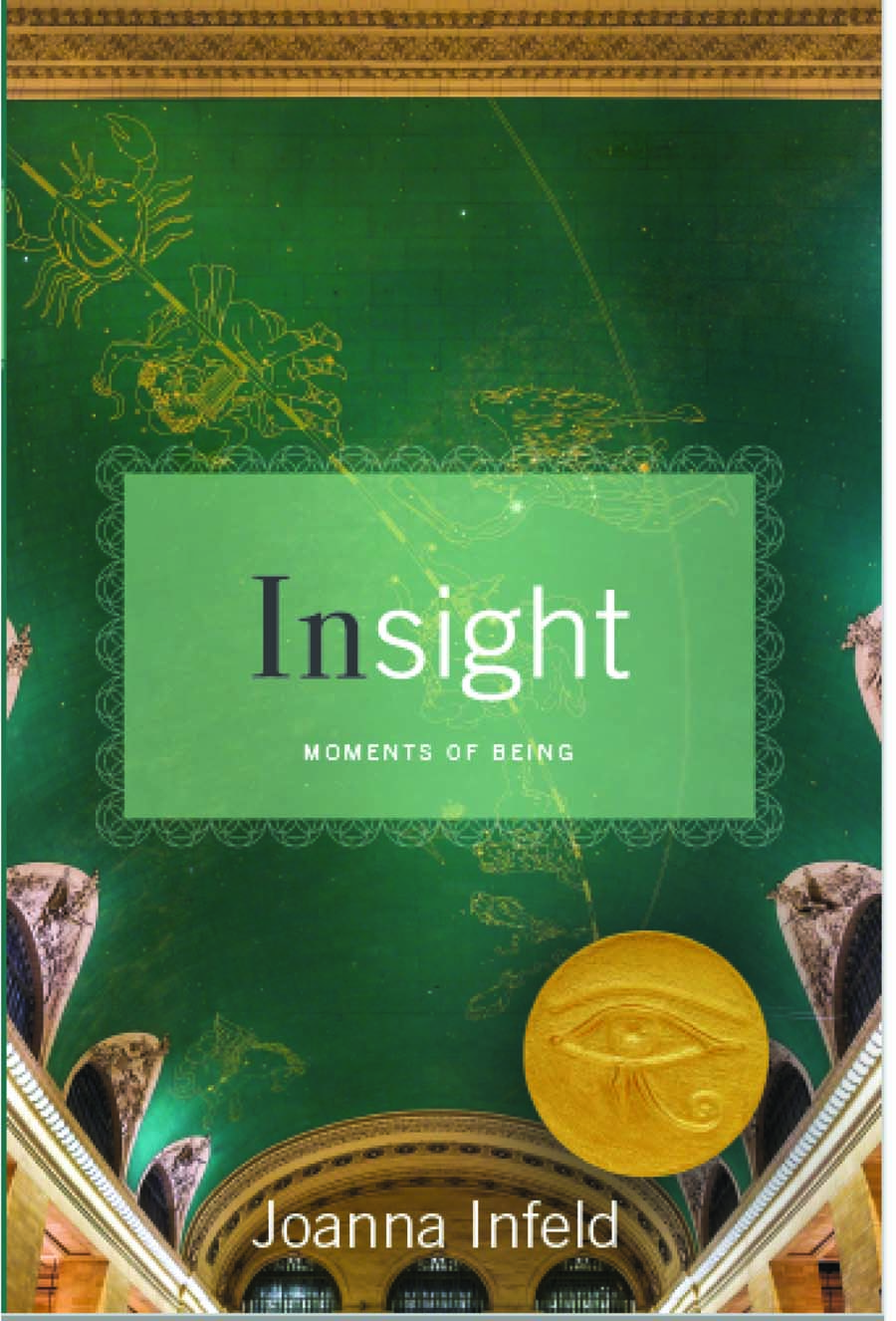 Insight, Moments of Being by Joanna Infeld